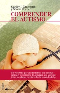 COMPRENDER EL AUTISMO | 9788498670813 | GREENSPAN, STANLEY I.; WIEDER, SERENA | Librería Castillón - Comprar libros online Aragón, Barbastro