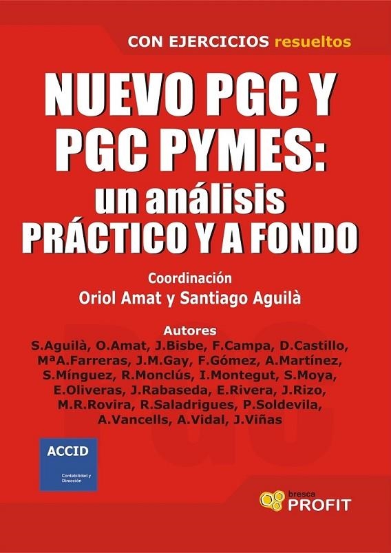 NUEVO PGC Y PGC PYMES UN ANALISIS PRACTICO Y A FONDO | 9788496998544 | AMAT, ORIOL; AGUILA, SANTIAGO (COORD.) | Librería Castillón - Comprar libros online Aragón, Barbastro