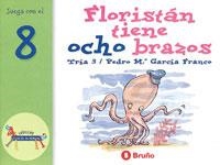 FLORISTAN TIENE OCHO BRAZOS - ZOO DE LOS NUMEROS | 9788421636473 | TRIA 3; GARCIA FRANCO, PEDRO MA. | Librería Castillón - Comprar libros online Aragón, Barbastro