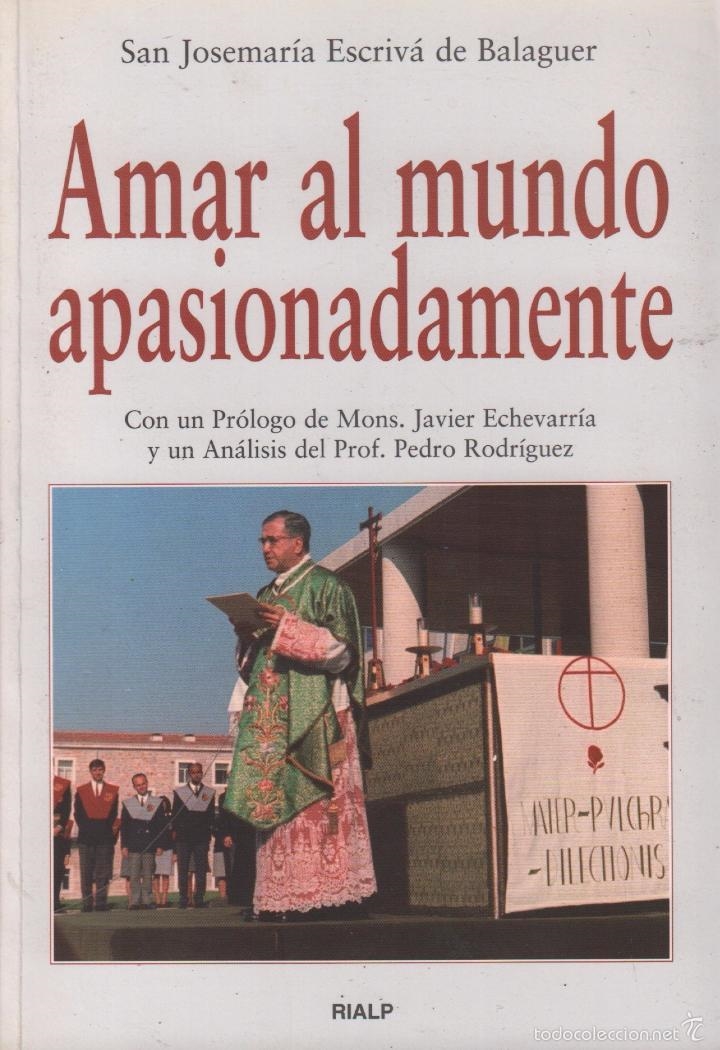 AMAR AL MUNDO APASIONADAMENTE | 9788432136641 | ESCRIVA DE BALAGUER, JOSEMARIA | Librería Castillón - Comprar libros online Aragón, Barbastro