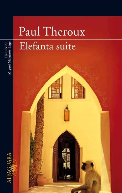 ELEFANTA SUITE | 9788420473536 | Paul Theroux | Librería Castillón - Comprar libros online Aragón, Barbastro