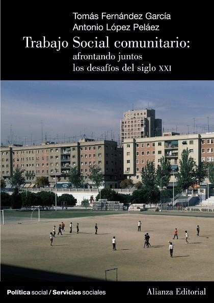 TRABAJO SOCIAL COMUNITARIO : AFRONTANDO JUNTOS DESAFIOS ... | 9788420648606 | FERNANDEZ GARCIA, TOMAS | Librería Castillón - Comprar libros online Aragón, Barbastro