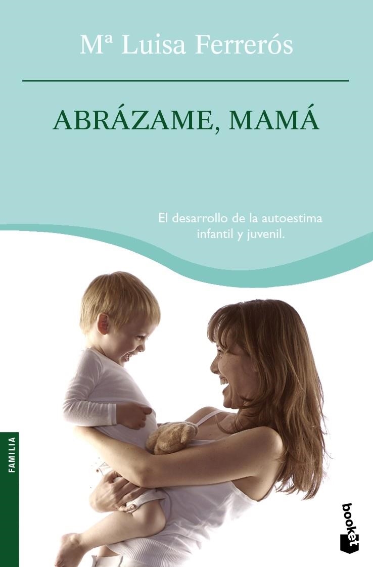 ABRAZAME MAMA - BOOKET | 9788408076773 | FERREROS, MARIA LUISA | Librería Castillón - Comprar libros online Aragón, Barbastro