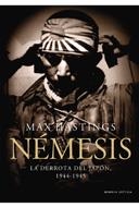 NEMESIS : LA DERROTA DEL JAPON 1944-1945 | 9788484329633 | HASTINGS, MAX | Librería Castillón - Comprar libros online Aragón, Barbastro