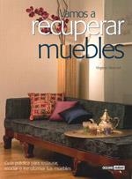 VAMOS A RECUPERAR MUEBLES : GUIA PRACTICA PARA RESTAURAR, RE | 9788475564982 | MANUEL, VIRGINIE | Librería Castillón - Comprar libros online Aragón, Barbastro