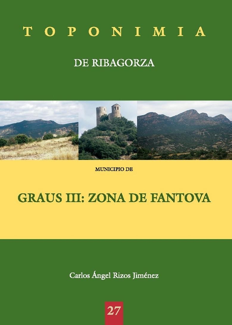 TOPONIMIA DE RIBAGORZA 27 : GRAUS 3 : ZONA FANTOVA | 9788497432436 | RIZOS JIMENEZ, CARLOS ANGEL | Librería Castillón - Comprar libros online Aragón, Barbastro