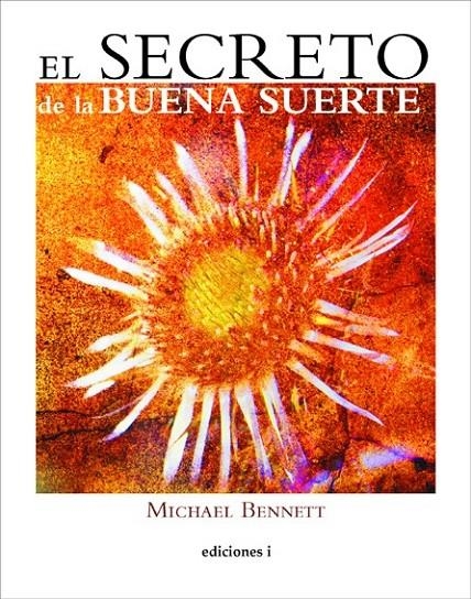 SECRETO DE LA BUENA SUERTE, EL | 9788496851276 | BENNETT, MICHAEL | Librería Castillón - Comprar libros online Aragón, Barbastro