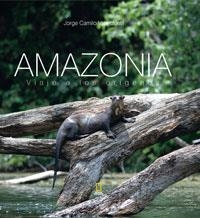 AMAZONIA : VIAJE A LOS ORIGENES | 9788482983981 | VALENZUELA, JORGE CAMILO | Librería Castillón - Comprar libros online Aragón, Barbastro