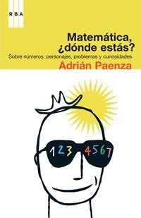 MATEMATICA DONDE ESTAS | 9788498671100 | PAENZA, ADRIAN | Librería Castillón - Comprar libros online Aragón, Barbastro