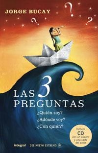 3 PREGUNTAS, LAS | 9788498671179 | BUCAY, JORGE | Librería Castillón - Comprar libros online Aragón, Barbastro