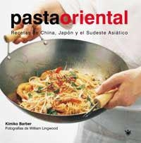 PASTA ORIENTAL. RECETAS DE CHINA JAPON Y EL SUDESTE ASIATICO | 9788478712205 | BARBER, KIMIKO | Librería Castillón - Comprar libros online Aragón, Barbastro