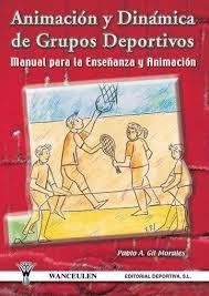 ANIMACION Y DINAMICA DE GRUPOS DEPORTIVOS | 9788495883223 | GIL MORALES, PABLO ANGEL | Librería Castillón - Comprar libros online Aragón, Barbastro