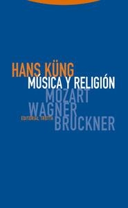 MUSICA Y RELIGION : MOZART WAGNER BRUCKNER | 9788481649697 | KÜNG, HANS | Librería Castillón - Comprar libros online Aragón, Barbastro