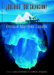 QUÉ DIOS Y QUÉ SALVACIÓN | 9788433022226 | MARTINEZ LOZANO, ENRIQUE | Librería Castillón - Comprar libros online Aragón, Barbastro