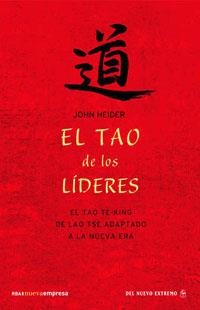 TAO DE LOS LIDERES, EL | 9788498671209 | HEIDER, JOHN | Librería Castillón - Comprar libros online Aragón, Barbastro