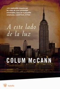 A ESTE LADO DE LA LUZ | 9788498670981 | MCCANN, COLUM | Librería Castillón - Comprar libros online Aragón, Barbastro