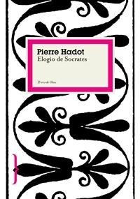 ELOGIO DE SOCRATES | 9788449321016 | HADOT, PIERRE | Librería Castillón - Comprar libros online Aragón, Barbastro