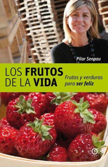 FRUTOS DE LA VIDA, LOS | 9788496599208 | SENPAU, PILAR | Librería Castillón - Comprar libros online Aragón, Barbastro