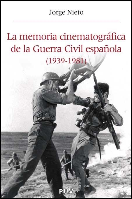 MEMORIA CINEMATOGRAFICA DE LA GUERRA CIVIL ESPAÑOLA 1939-82 | 9788437069074 | NIETO, JORGE | Librería Castillón - Comprar libros online Aragón, Barbastro