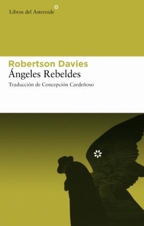 ANGELES REBELDES | 9788493591434 | DAVIES, ROBERTSON | Librería Castillón - Comprar libros online Aragón, Barbastro