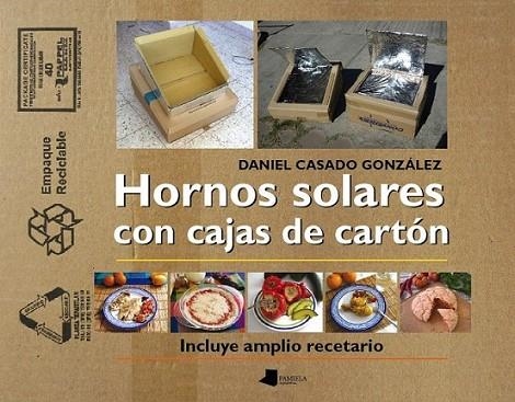 Hornos solares con cajas de cartón | 9788476817858 | Casado González, Daniel | Librería Castillón - Comprar libros online Aragón, Barbastro