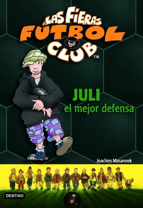 JULI EL MEJOR DEFENSA -FIERAS FUTBOL CLUB 4 | 9788408057642 | MASANNEK, JOACHIM | Librería Castillón - Comprar libros online Aragón, Barbastro