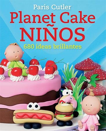 Planet cake Niños | 9788426139429 | Cutler, Paris | Librería Castillón - Comprar libros online Aragón, Barbastro