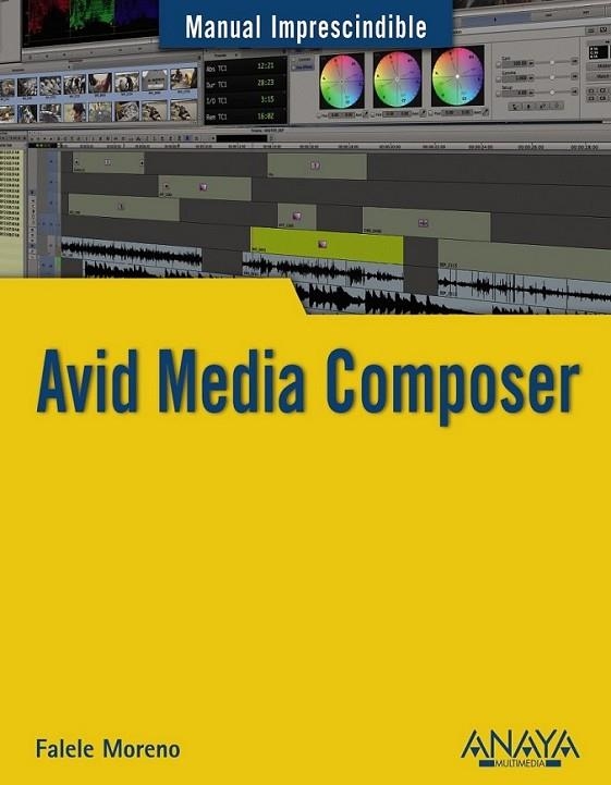 Avid Media Composer - M.I. | 9788441533776 | Moreno Lacalle, Rafael | Librería Castillón - Comprar libros online Aragón, Barbastro