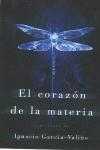 CORAZON DE LA MATERIA, EL | 9788401336942 | GARCIA-VALIÑO, IGNACIO | Librería Castillón - Comprar libros online Aragón, Barbastro