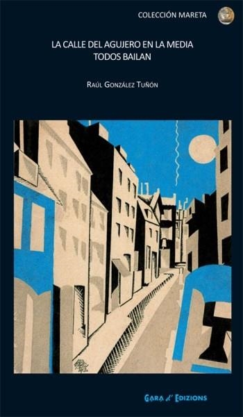 Calle del Agujero en la Media, La / Todos bailan | 9788480947022 | GONZALEZ TUÑON, RAÚL | Librería Castillón - Comprar libros online Aragón, Barbastro