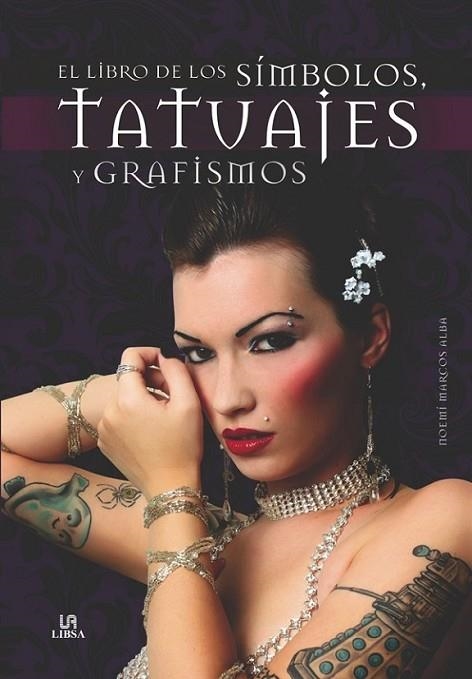 El Libro de los Símbolos, Tatuajes y Grafismos | 9788466222723 | Marcos Alba, Noemí; Equipo Editorial | Librería Castillón - Comprar libros online Aragón, Barbastro