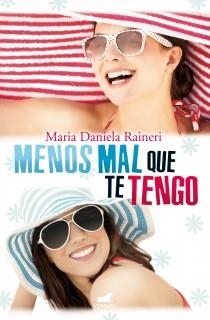 Menos mal que te tengo | 9788415420361 | Raineri, Maria Daniela | Librería Castillón - Comprar libros online Aragón, Barbastro