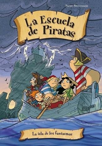 La isla de los fantasmas. Escuela de Piratas 10 | 9788415235545 | Stevenson, Steve | Librería Castillón - Comprar libros online Aragón, Barbastro