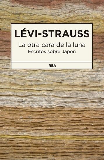 La otra cara de la luna | 9788490065693 | LEVI-STRAUSS, CLAUDE | Librería Castillón - Comprar libros online Aragón, Barbastro