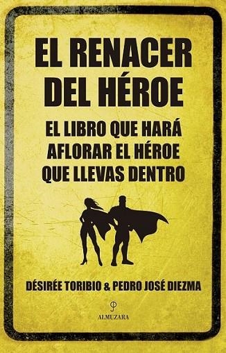 El renacer del héroe | 9788415828044 | Toribio, Désirée; Diezma, Pedro José | Librería Castillón - Comprar libros online Aragón, Barbastro