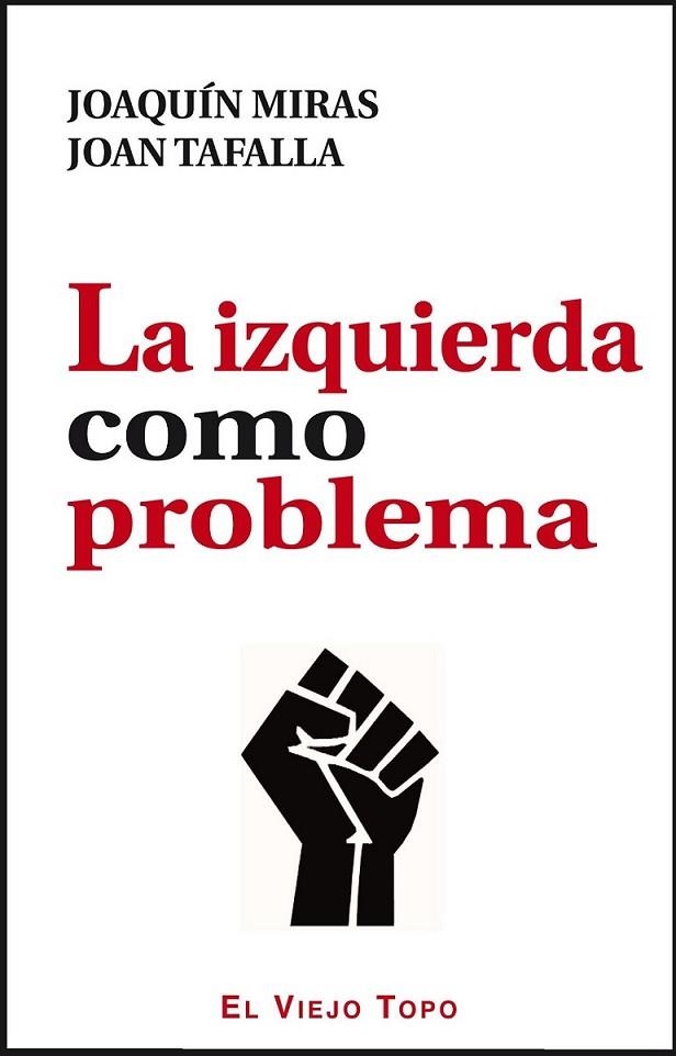 La izquierda como problema | 9788415216728 | Miras, Joaquín; Tafalla, Joan | Librería Castillón - Comprar libros online Aragón, Barbastro