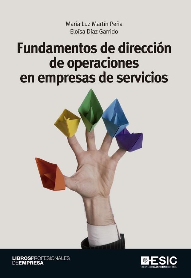 Fundamentos de dirección de operaciones en empresas de servicios | 9788473569125 | Martín Peña, María Luz; Díaz Garrido, Eloísa | Librería Castillón - Comprar libros online Aragón, Barbastro