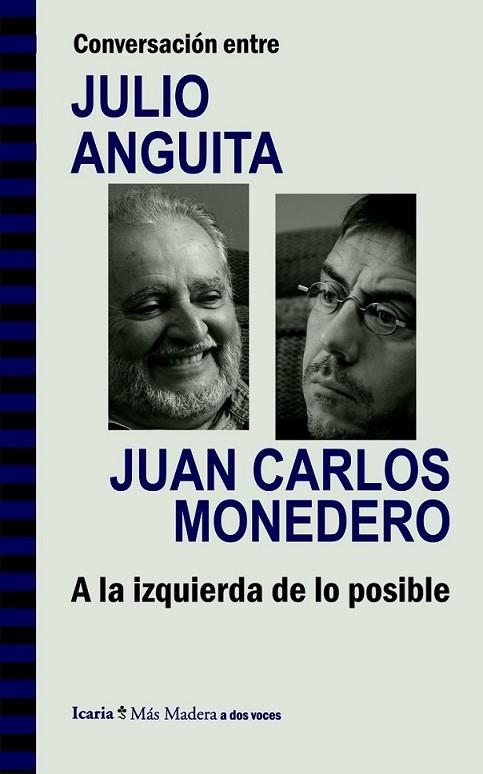 Conversación entre JULIO ANGUITA y JUAN CARLOS MONEDERO. A la izquierda de lo po | 9788498885286 | Anguita González, Julio; Monedero Fernández-Gala, Juan Carlos | Librería Castillón - Comprar libros online Aragón, Barbastro