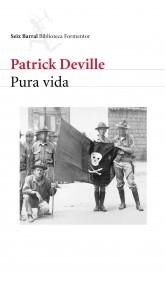 PURA VIDA | 9788432227875 | DEVILLE, PATRICK | Librería Castillón - Comprar libros online Aragón, Barbastro