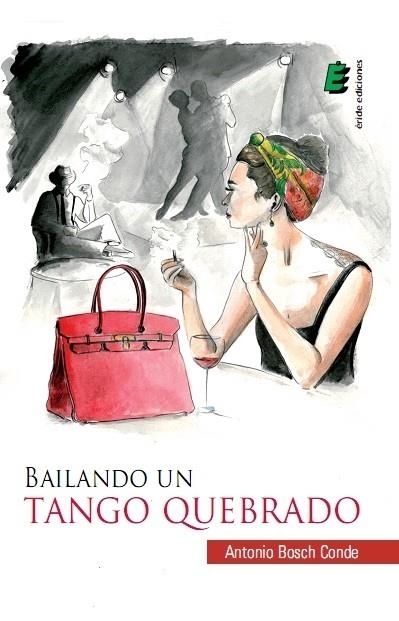 Bailando un tango quebrado | 9788415883265 | Bosch Conde, Antonio | Librería Castillón - Comprar libros online Aragón, Barbastro