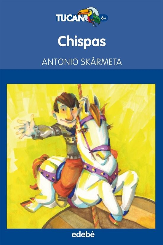 CHISPAS - Tucan azul | 9788468308883 | SKARMETA, ANTONIO | Librería Castillón - Comprar libros online Aragón, Barbastro