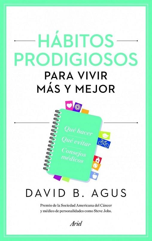 Hábitos prodigiosos para vivir más y mejor | 9788434414877 | AGUS, DAVID B. | Librería Castillón - Comprar libros online Aragón, Barbastro