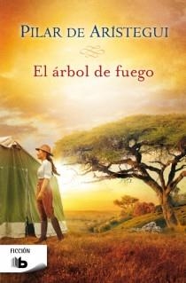 El árbol de fuego | 9788498729108 | Pilar de Arístegui | Librería Castillón - Comprar libros online Aragón, Barbastro