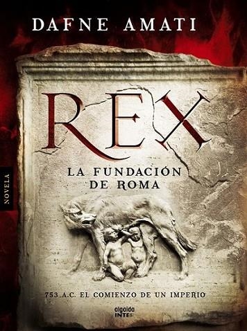 Rex. La fundación de Roma | 9788498779738 | Amati, Dafne | Librería Castillón - Comprar libros online Aragón, Barbastro