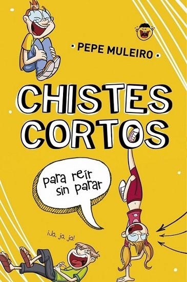 Chistes cortos para reír sin parar | 9788490431504 | MULEIRO, PEPE | Librería Castillón - Comprar libros online Aragón, Barbastro