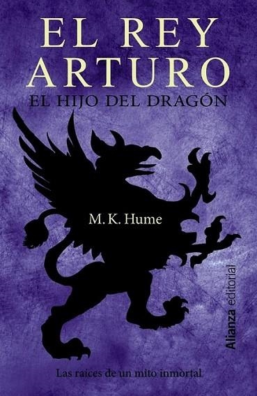 El rey Arturo : El hijo del dragón | 9788420675930 | Hume, M. K. | Librería Castillón - Comprar libros online Aragón, Barbastro