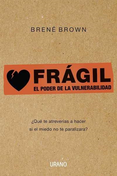 Frágil | 9788479532383 | Brown, Brené | Librería Castillón - Comprar libros online Aragón, Barbastro