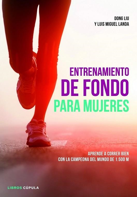 Entrenamiento de fondo para mujeres | 9788448018801 | Landa, Luis Miguel; Liu, Dong | Librería Castillón - Comprar libros online Aragón, Barbastro