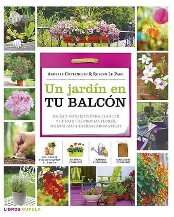 Un jardín en tu balcón | 9788448018382 | Cottenceau, Armelle; Le Page, Rosenn | Librería Castillón - Comprar libros online Aragón, Barbastro