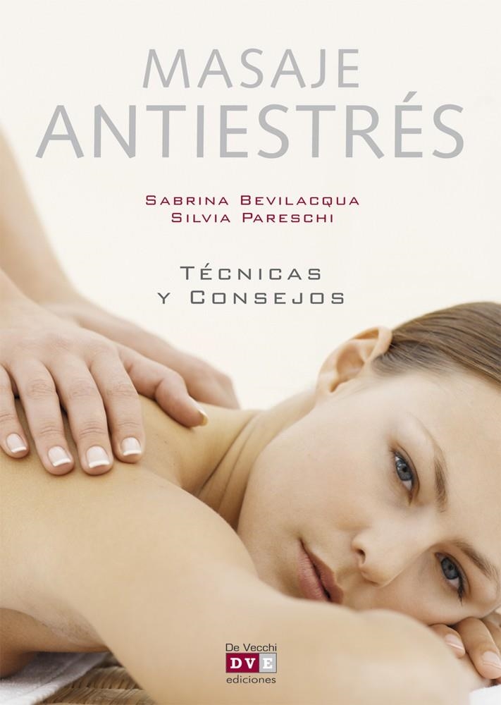 MASAJE ANTIESTRES : TECNICAS Y CONSEJOS | 9788431551070 | BEVILACQUA, SABRINA | Librería Castillón - Comprar libros online Aragón, Barbastro